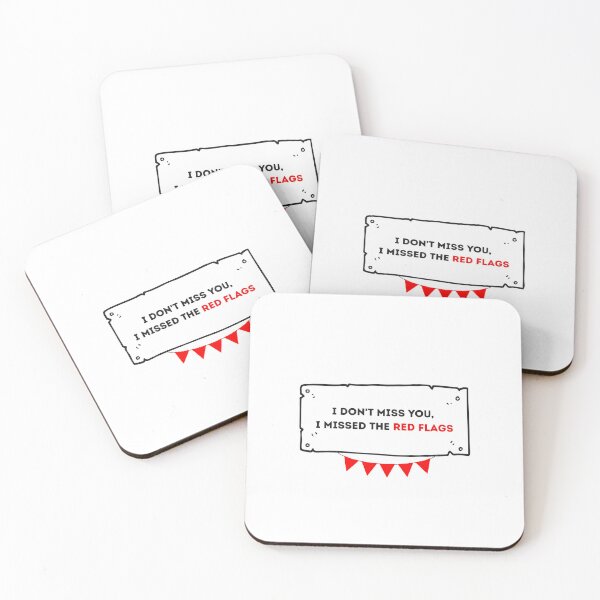 Item preview, I dont miss you, I missed the red flags designed and sold by SassyArtistry.