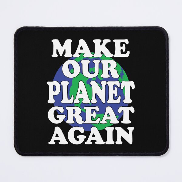 Item preview, Make Our Planet Great Again designed and sold by EthosWear.