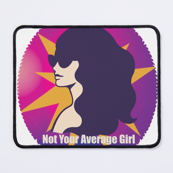 Item preview, Not Your Avarage Girl designed and sold by FlickerMind.