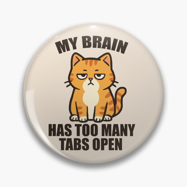 Item preview, Too Many Tabs, Not Enough Brain Cells - Cat designed and sold by FlickerMind.