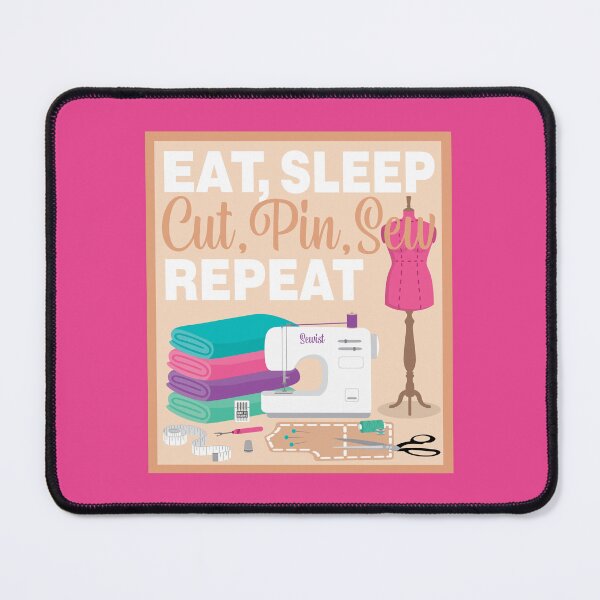 Item preview, Eat Sleep Repeat Dressmaking - New Machine - MULTI COLORS designed and sold by StellarFX.