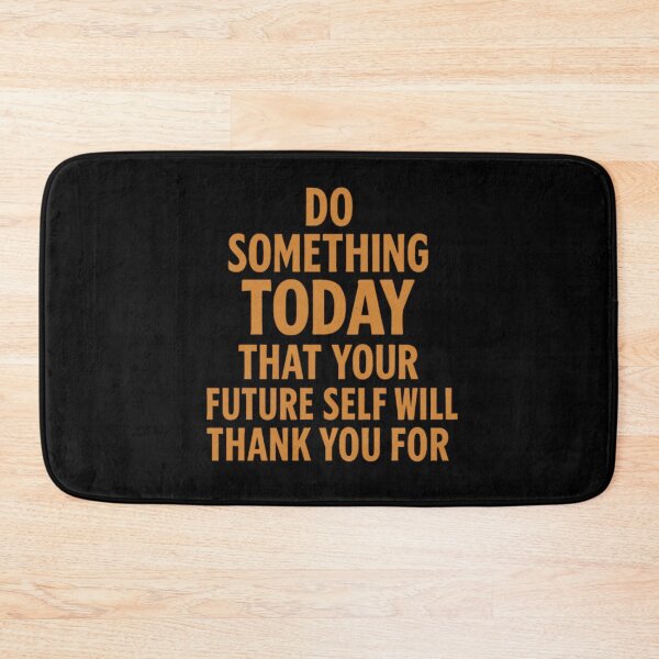 Item preview, Do Something Today Your Future Self Will Thank You For | Motivational Tee designed and sold by Just You Tee | Say It Loud, Wear It Proud.