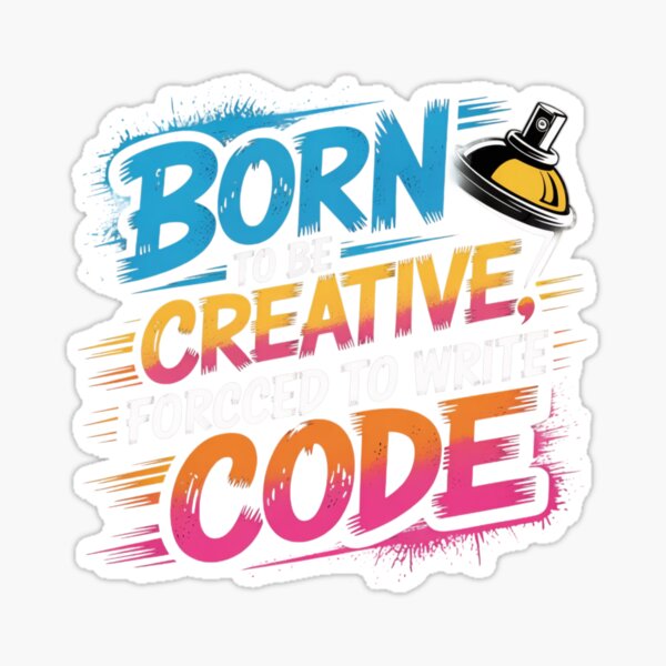 Artikel-Vorschau von Geboren, um kreativ zu sein – gezwungen, Graffiti-T-Shirt zu programmieren, designt und verkauft von seif22.
