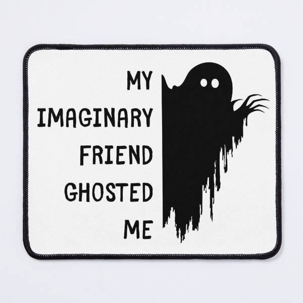 Item preview, My Imaginary Friend Ghosted Me – Funny Ghost T-Shirt (White Background) designed and sold by Doodle Whimsy.