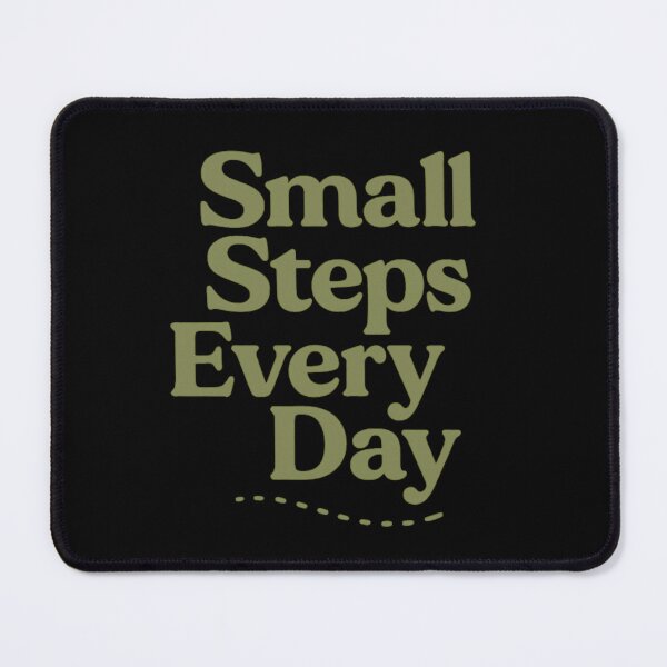 Item preview, Small Steps Every Day | Motivational Calm Quote Tee designed and sold by Just You Tee | Say It Loud, Wear It Proud.