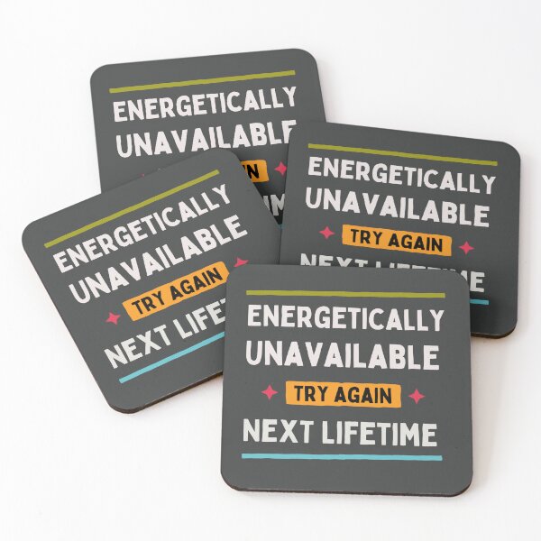 Item preview, Energetically Unavailable, Try Again Next Lifetime | Funny Quote, Spiritual, Self-Love Gift designed and sold by SoulveStuff.