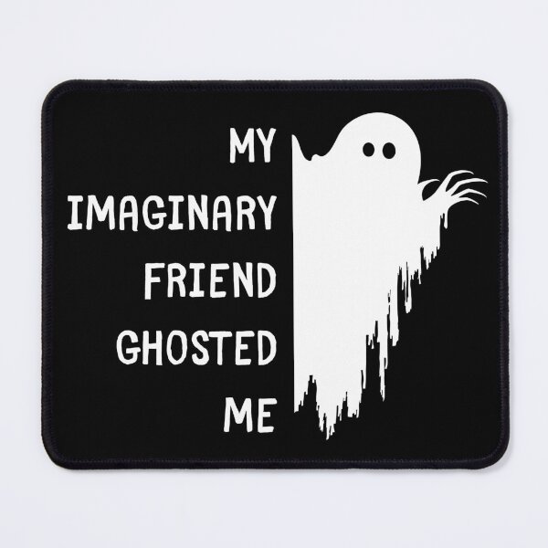 Item preview, Copy of My Imaginary Friend Ghosted Me – Funny Ghost T-Shirt (Black Background) designed and sold by Doodle Whimsy.