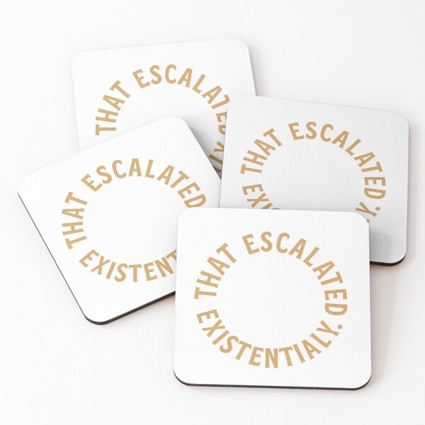 Item preview, That Escalated Existentially designed and sold by nopewear..