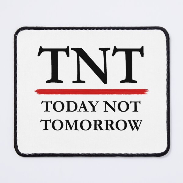 Item preview, TNT: Today Not Tomorrow designed and sold by CreatureHouse95.
