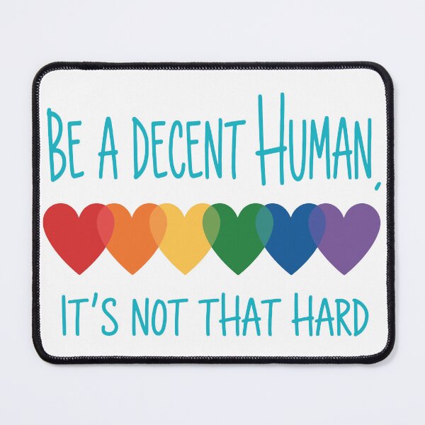 Item preview, Be A Decent Human designed and sold by Angry Swan Designs.
