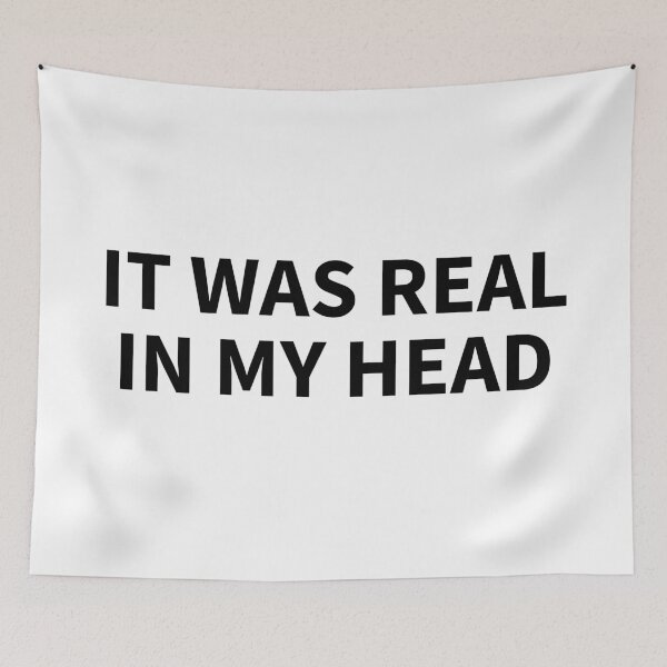 Item preview, It Was Real In My Head Quote designed and sold by ReggieDior.