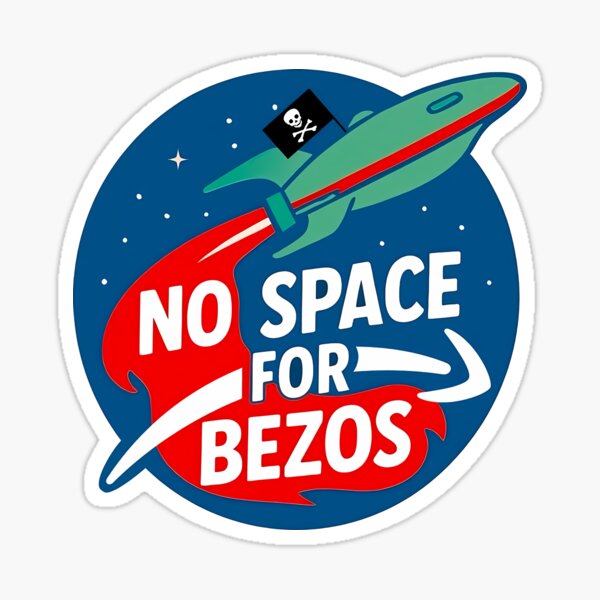 Item preview, No Space For Bezos designed and sold by k3rstman1.