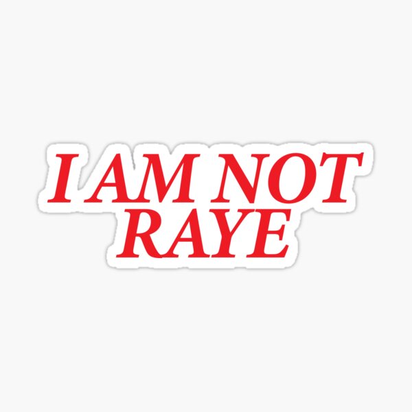 Item preview, I AM NOT RAYE designed and sold by shitpostee.