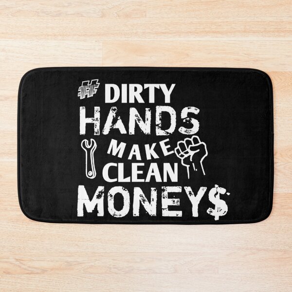 Item preview, Dirty hands make clean money designed and sold by CREATi AG.