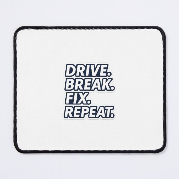Item preview, Drive. Break. Fix. Repeat. designed and sold by MemeowLand.