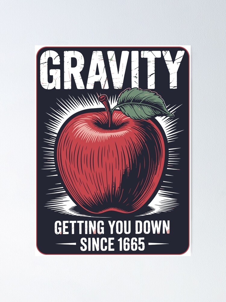 Gravity: Getting You Down Since 1665