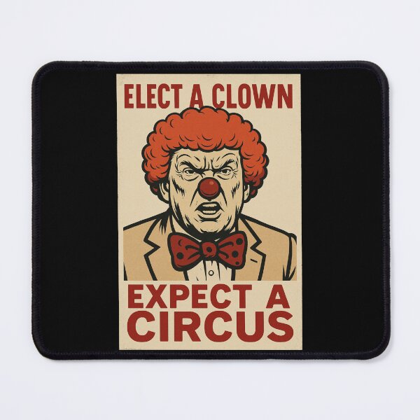 Item preview, Elect a Clown Expect a Circus designed and sold by DIRTYDUNNZ.