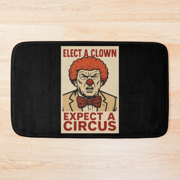 Item preview, Elect a Clown Expect a Circus designed and sold by DIRTYDUNNZ.