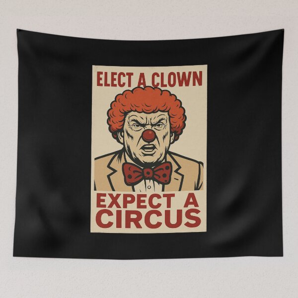 Item preview, Elect a Clown Expect a Circus designed and sold by DIRTYDUNNZ.