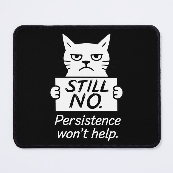 Item preview, Still No. Persistence Won’t Help – Minimalist Line-Art Cat Design for Burnout & Boundaries designed and sold by JustMeditateIt.
