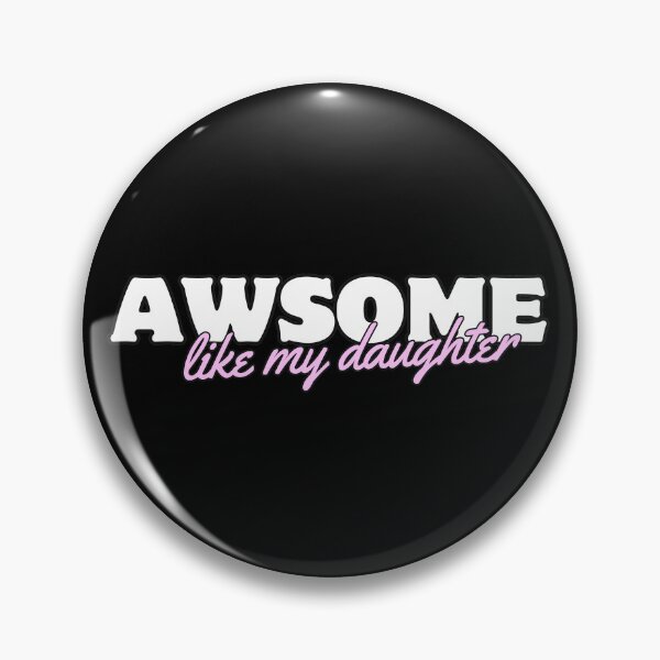 Item preview, AWSOME like my daughter designed and sold by HugSomeNettles.
