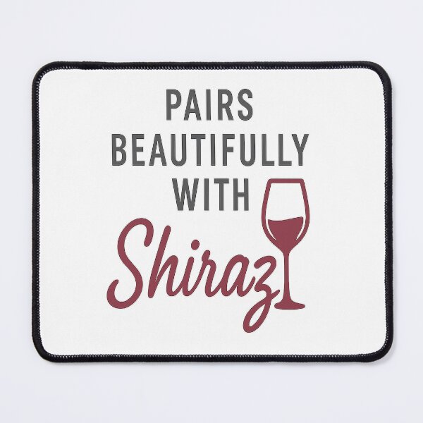 Item preview, Shiraz Pairs Beautifully Syrah designed and sold by Slow Horizon.