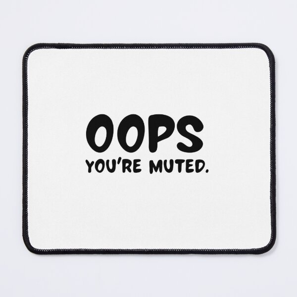 Item preview, OOPS, you’re muted designed and sold by HadleyCruz.