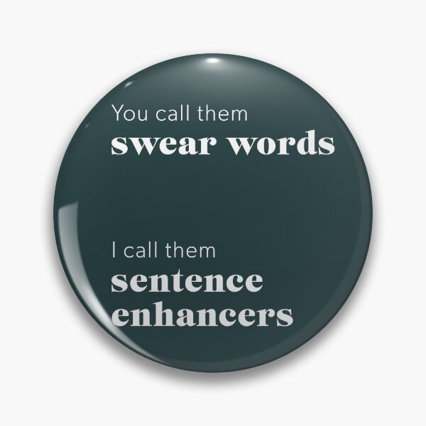 Item preview, Swear Words? I Call Them Sentence Enhancers – Funny Profanity Quote Design designed and sold by doingly.