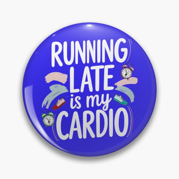 Item preview, RUNNING LATE IS MY CARDIO 2 designed and sold by DigitalandPhoto.