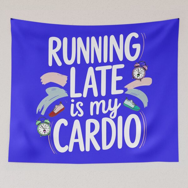 Item preview, RUNNING LATE IS MY CARDIO 2 designed and sold by DigitalandPhoto.