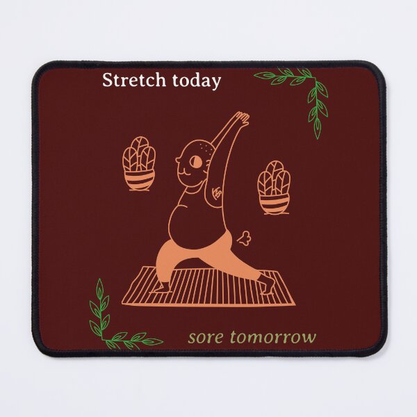 Item preview, stretch today sore tomorrow designed and sold by podas.