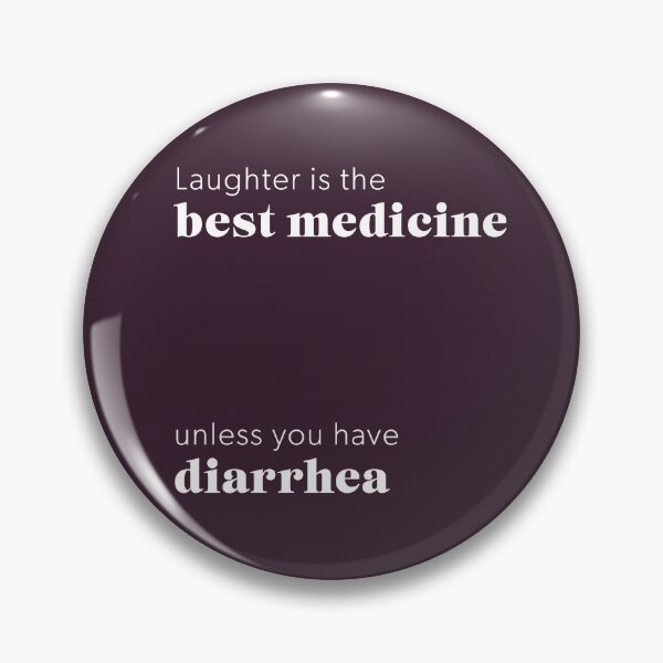 Item preview, Laughter Is the Best Medicine Funny Diarrhea Quote designed and sold by doingly.