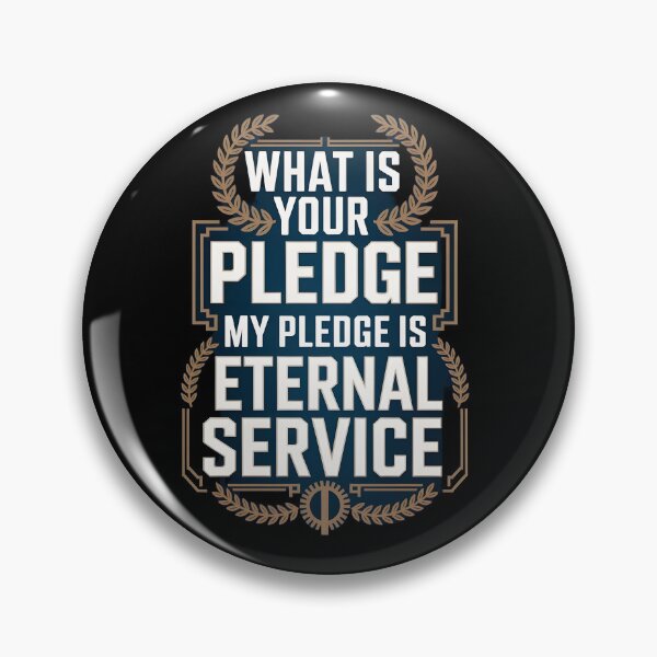 Item preview, What is your Pledge My pledge is Eternal Service designed and sold by Dilwish5.