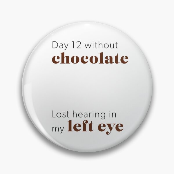 Item preview, Funny Chocolate Withdrawal Quote designed and sold by doingly.