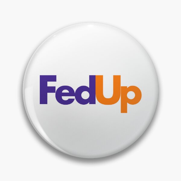 Item preview, FedUp designed and sold by fandemonium.