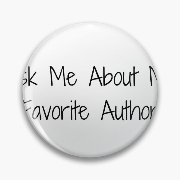 Item preview, Ask Me About My Favorite Author designed and sold by Ninjacatoff.