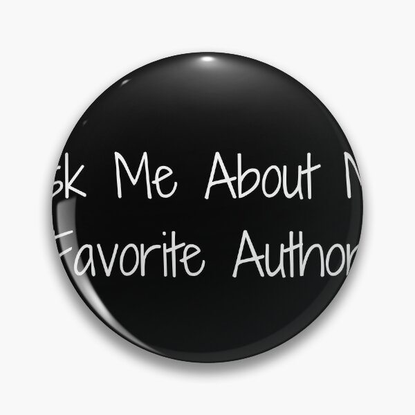 Item preview, Ask Me About My Favorite Author designed and sold by Ninjacatoff.