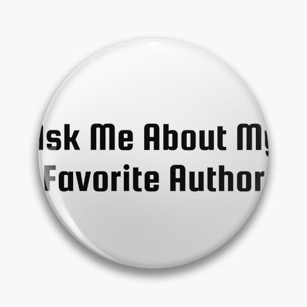Item preview, Ask Me About My Favorite Author designed and sold by Ninjacatoff.