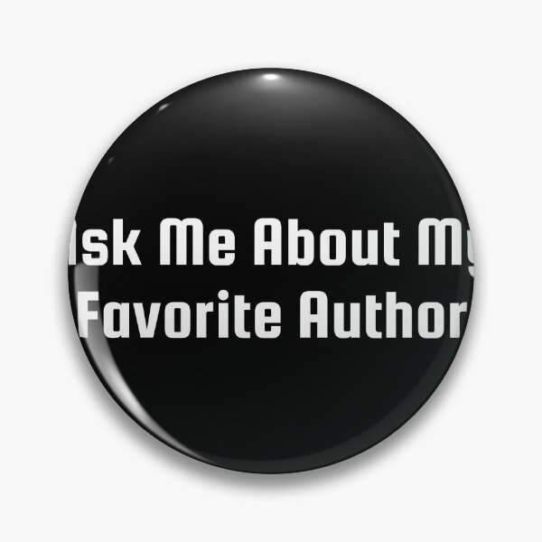 Item preview, Ask Me About My Favorite Author designed and sold by Ninjacatoff.