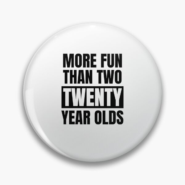 Item preview, More fun than two twenty year olds funny 40th birthday party designed and sold by snowry.