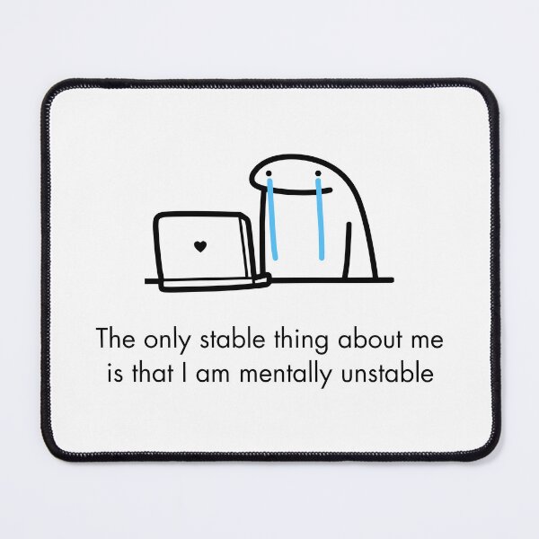 Item preview, The Only Stable Thing About Me Is I Am Mentally Unstable 2 designed and sold by ZaibsDesigns.