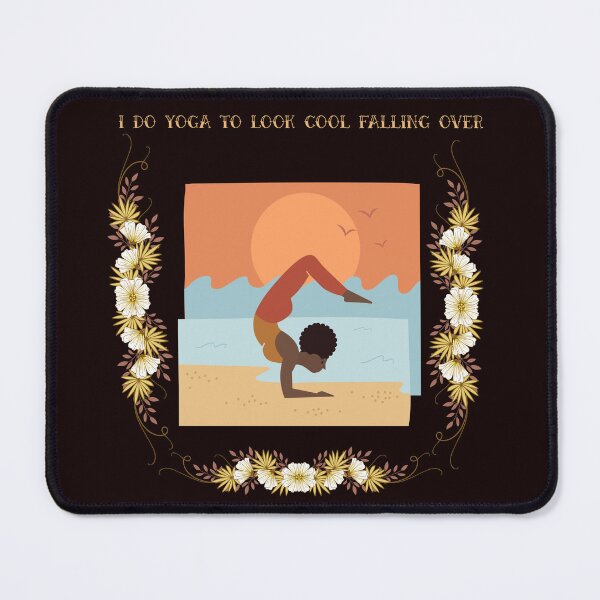 Item preview, I do yoga to look cool falling over designed and sold by podas.