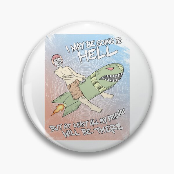 Item preview, I May be going to hell - But at least all my friend will be there designed and sold by Intothenoid.