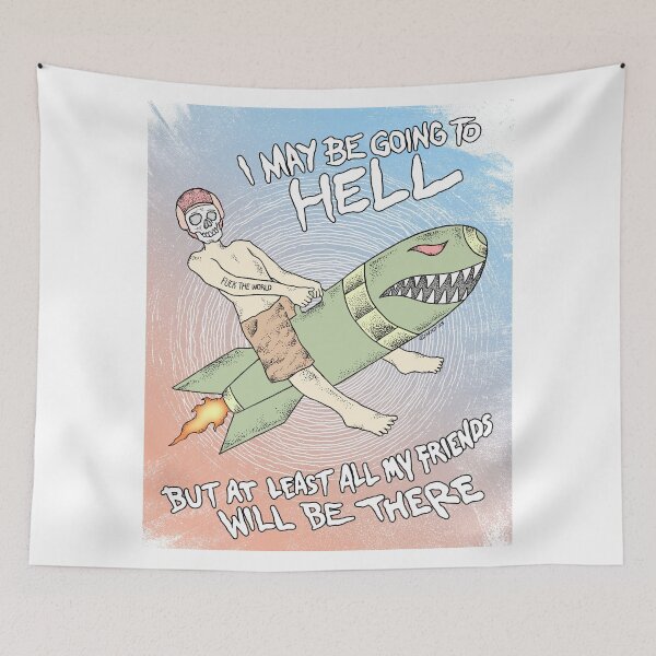 Item preview, I May be going to hell - But at least all my friend will be there designed and sold by Intothenoid.