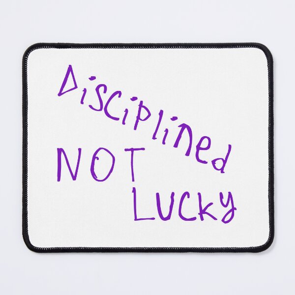 Item preview, Disciplined, Not Lucky designed and sold by kinpirks.