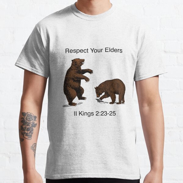 Respeta a tus ancianos 2 Reyes 2: 23-25 Hola Baldy Camiseta clásica