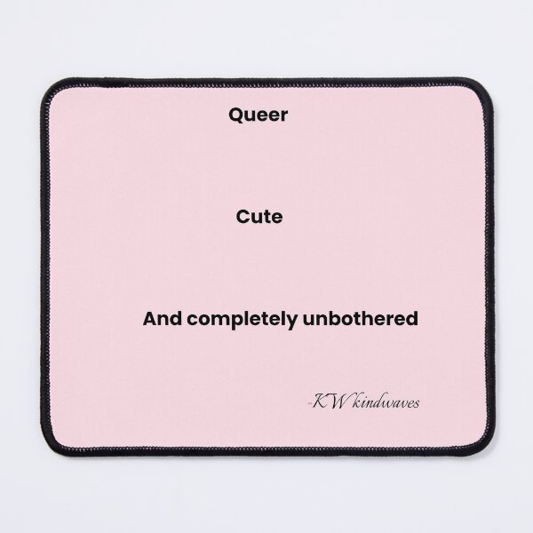 Item preview, Queer, Cute, and Completely Unbothered – Soft Pride Statement designed and sold by KWkindwaves.