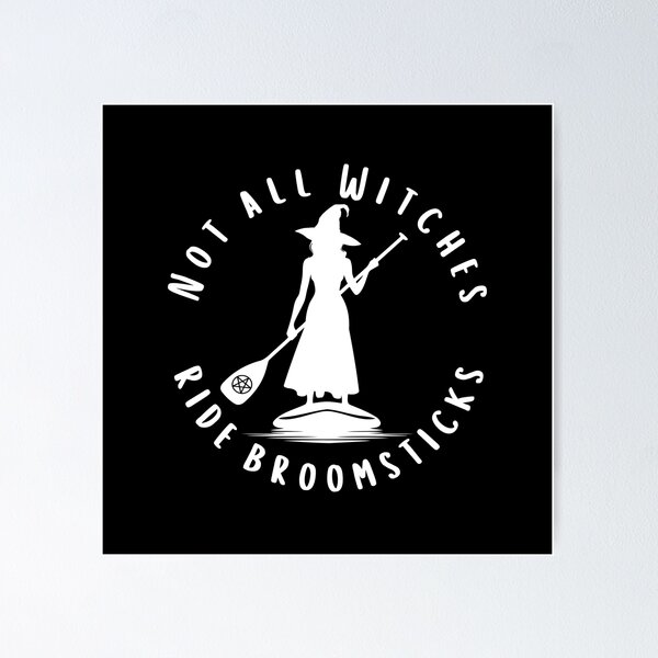 Item preview, Not all Witches Ride Broomsticks Paddle Board Cheeky Witch® designed and sold by cheekywitch.