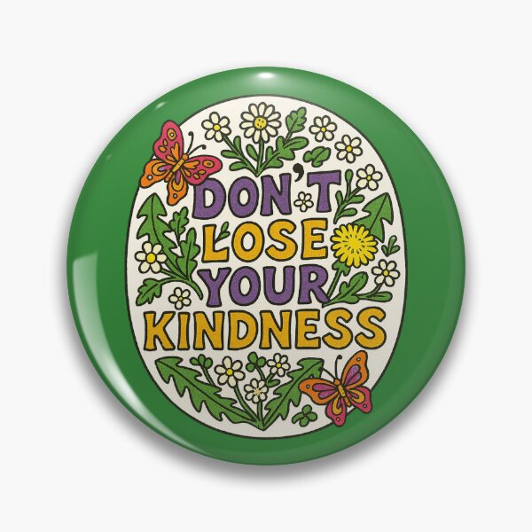 Item preview, Don't lose your kindness designed and sold by FrictionMaxxing.