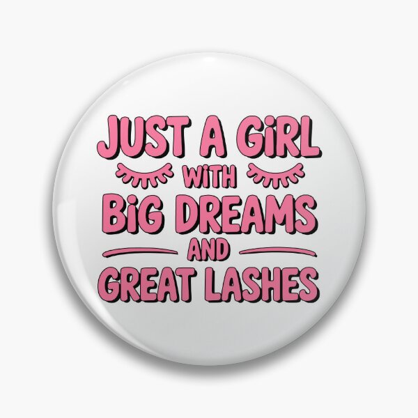 Item preview, Just A Girl With Big Dreams And Great Lashes! Pink Girly designed and sold by PMCreative.